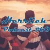 Herrlich Podcast #060 LIVE