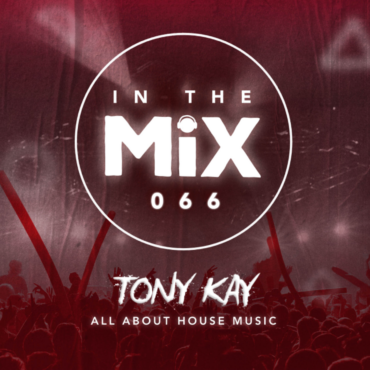 In The Mix 066 | Tony Kay