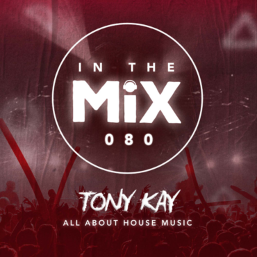 In The Mix 080 | Tony Kay