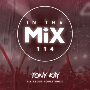 In The Mix 114 | Tony Kay
